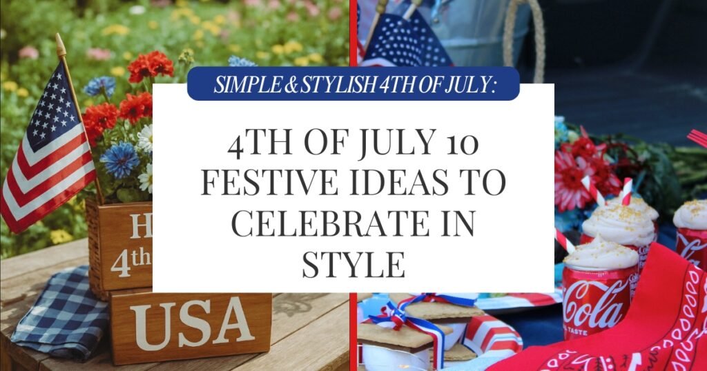 4th of July Festive Ideas